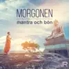 Naturliga Ljudterapi Masters - Morgonen mantra och bön: Fredlig harmoni, Mantra yoga, Lugnande musik för lugn, Hypnoterapi, Intensiv meditation